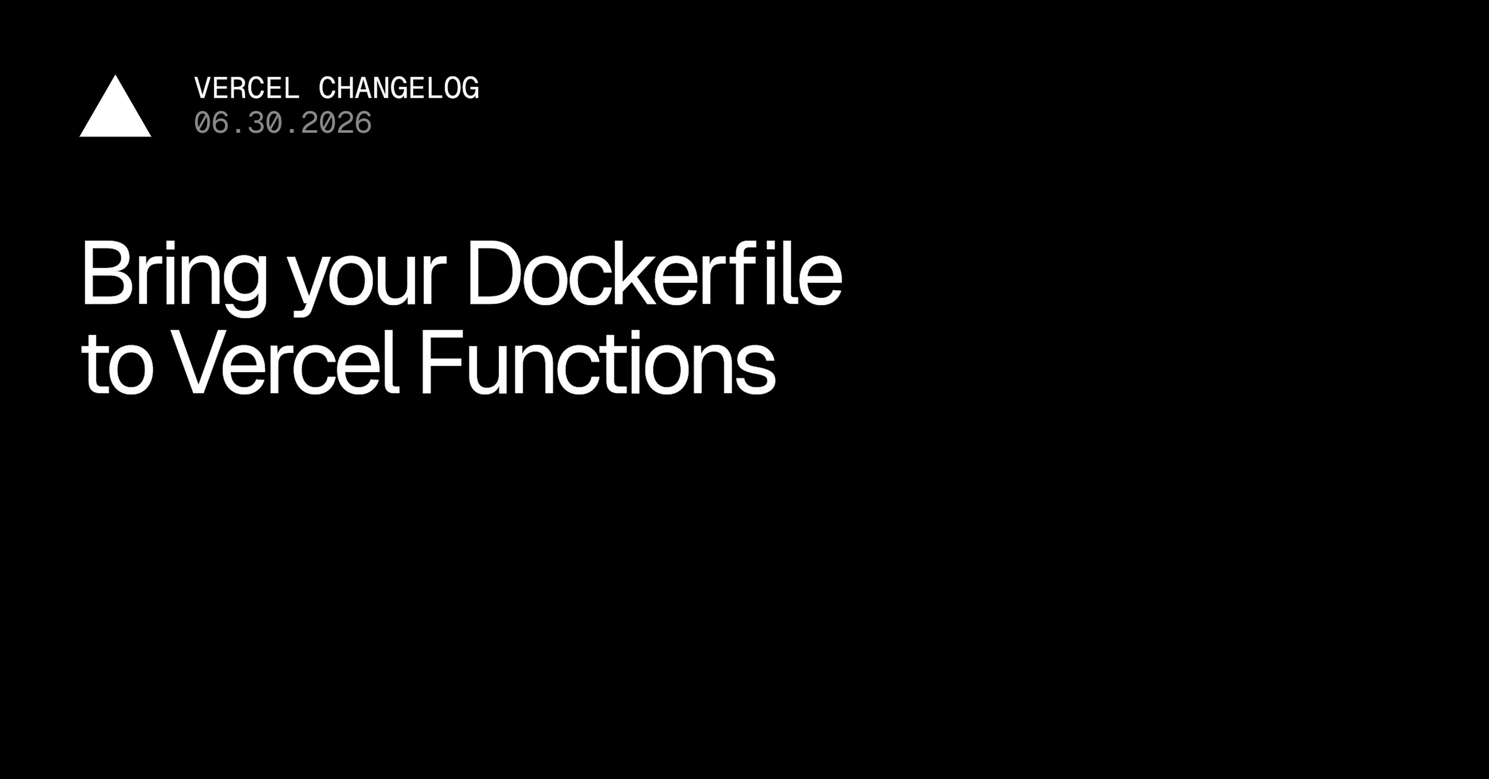 撐了 5 年後,Vercel 收編 Dockerfile|Rails、Spring Boot、FastAPI 一鍵上 Fluid 算力